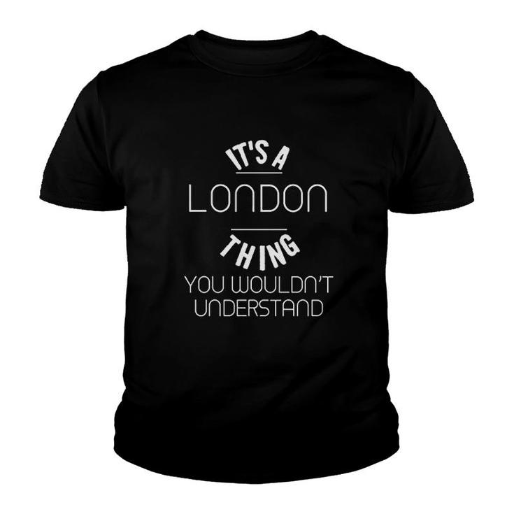 It Is A Thing You Would Not Understand Youth T-shirt