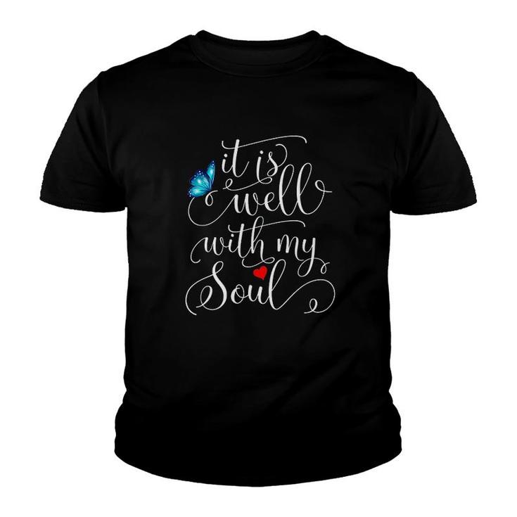 It Is Well With My Soul Butterfly Youth T-shirt