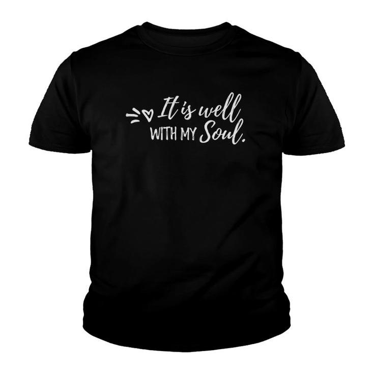 It Is Well With My Soul Inspirational Faith Youth T-shirt