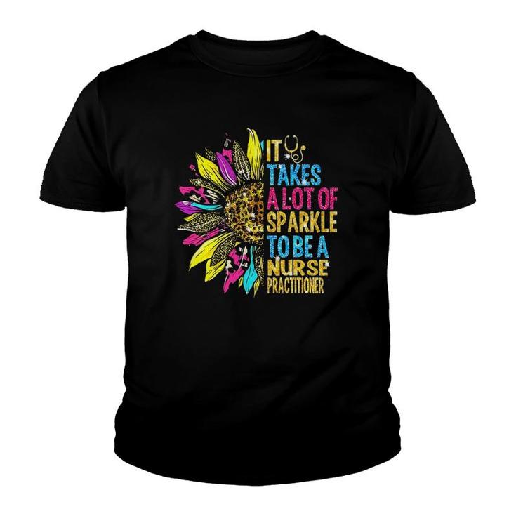 It Takes A Lot Of Sparkle To Be A Nurse Practitioner Youth T-shirt