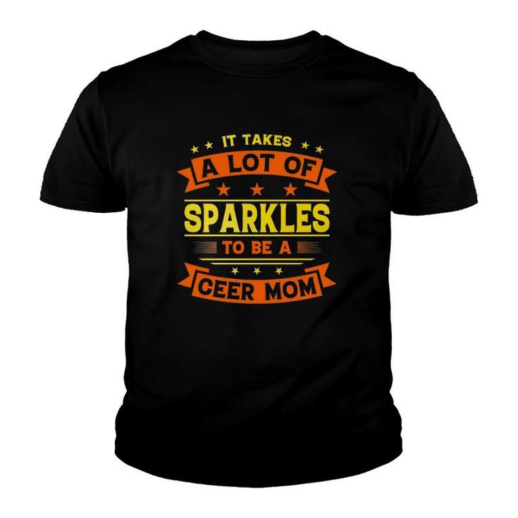 It Takes A Lot Of Sparkles To Be A Ceer Mom Awesome Mother Youth T-shirt