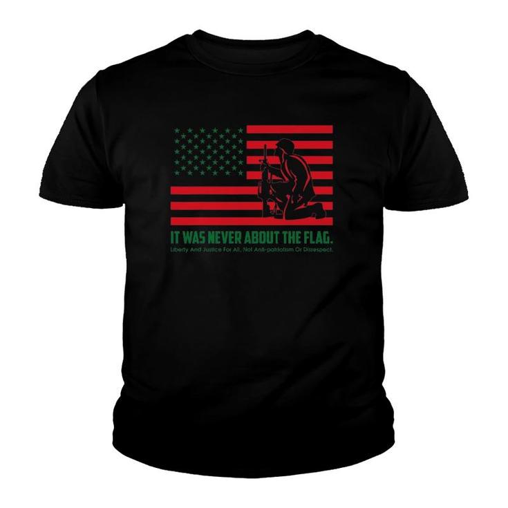It Was Never About The Flag Liberty & Justice For All Youth T-shirt