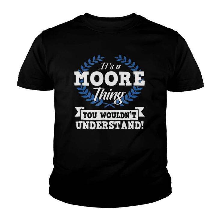 It's A Moore Thing You Wouldn't Understand Name Youth T-shirt