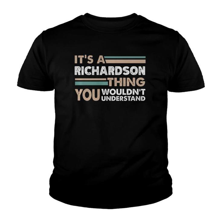 It's A Richardson Thing You Wouldn't Understand Family Name Premium Youth T-shirt