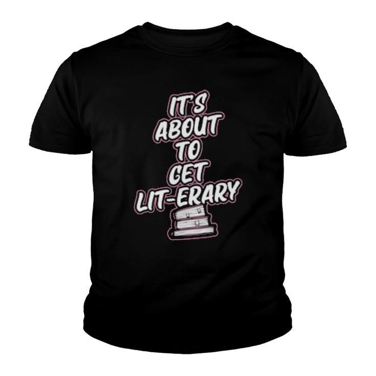 It's About To Get Literary Literary Reading Pun  Youth T-shirt
