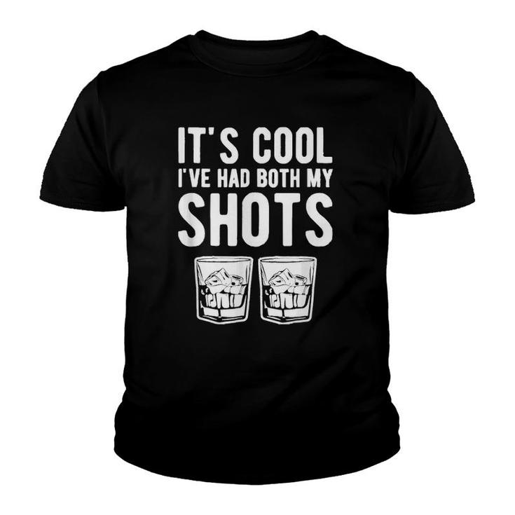It's Cool I've Had Both My Shots Funny Two Tequila Whiskey Youth T-shirt