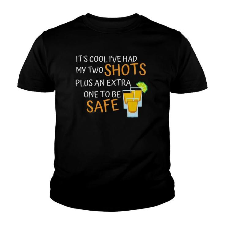 It's Cool I've Had My Two Shots Plus An Extra To Be Safe Premium Youth T-shirt