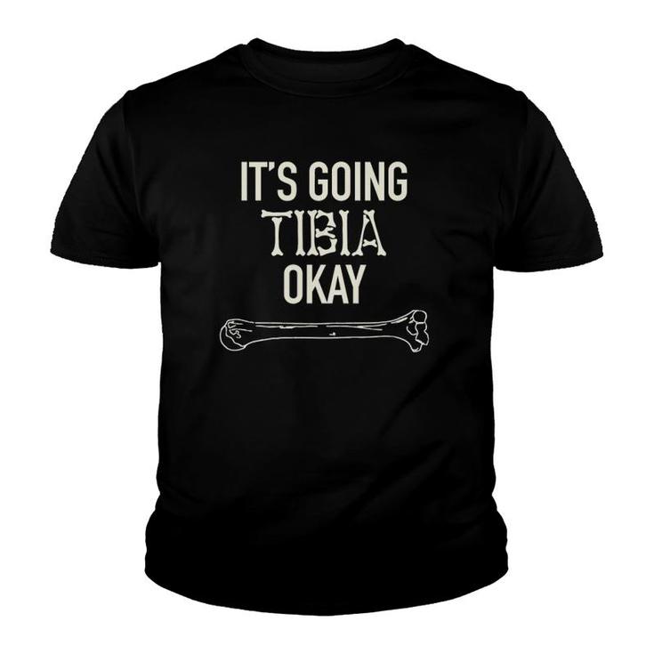 It's Going Tibia Ok Skeleton Bone Dad Joke Father's Day Gift Youth T-shirt