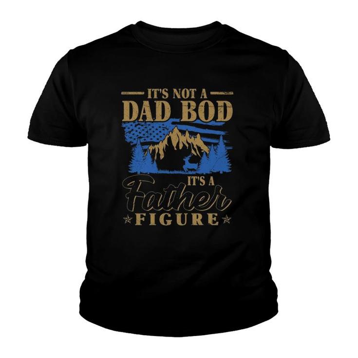 It's Not A Dad Bod It's A Father Figure American Flag Mountain Forest Trees Youth T-shirt