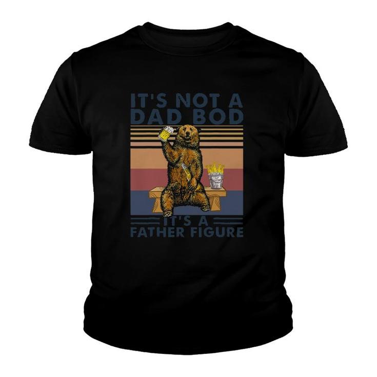 It's Not A Dad Bod It's A Father Figure Bear Drinking Beer Youth T-shirt