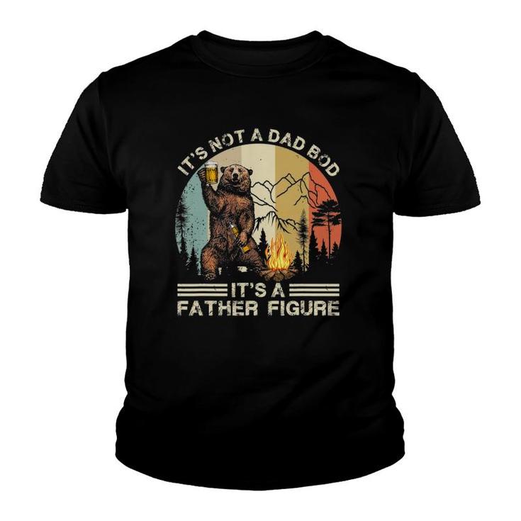 It's Not A Dad Bod It's Father Figure Funny Bear Beer Retro Youth T-shirt
