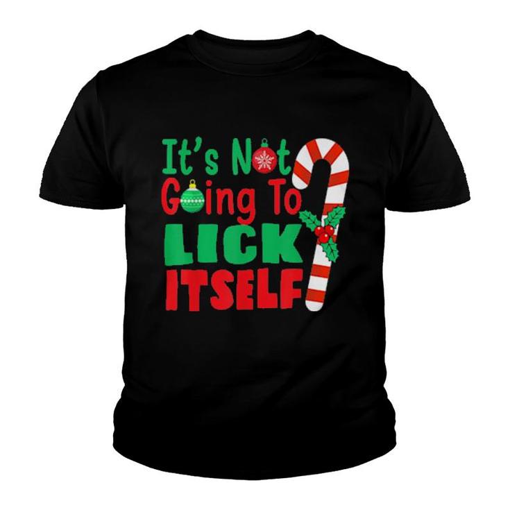 It’S Not Going To Lick Itself Candy Cane Christmas Holiday Tee Youth T-shirt