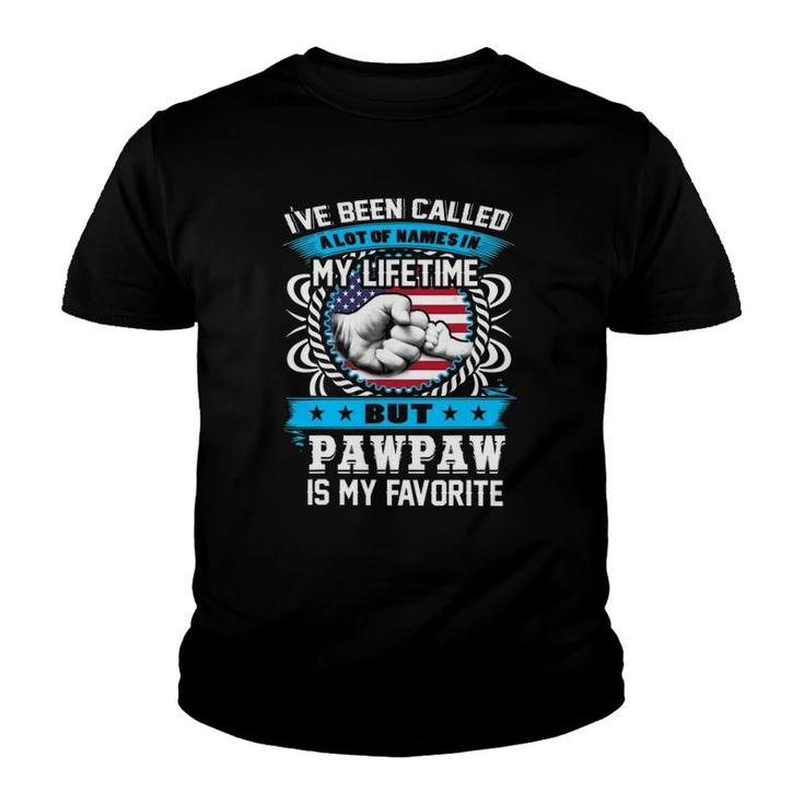 I've Been Called Lot Of Name But Pawpaw Is My Favorite Gift Youth T-shirt