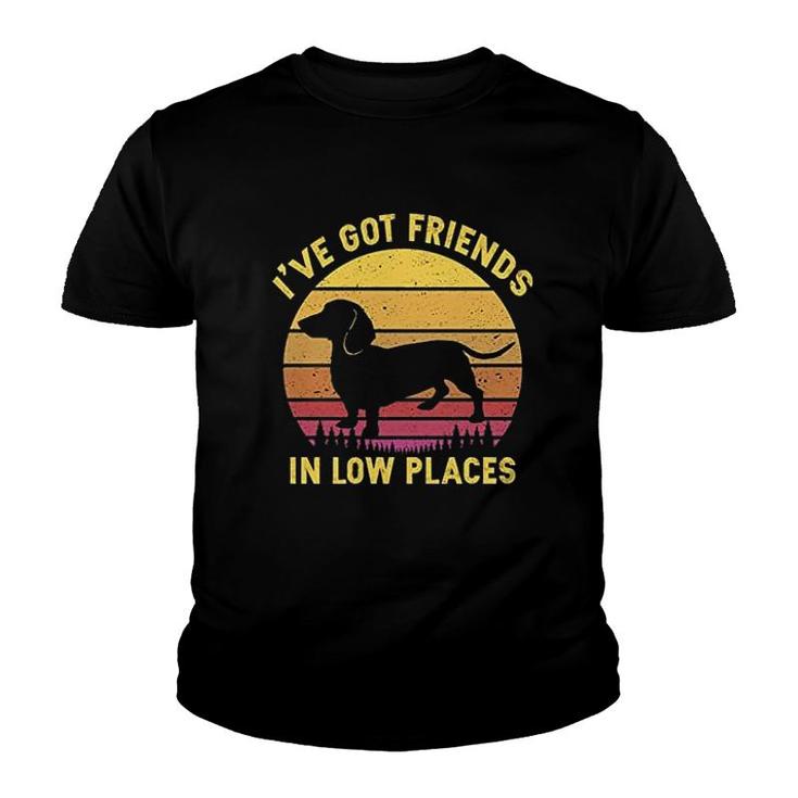 Ive Got Friends In Low Places Dachshund Youth T-shirt