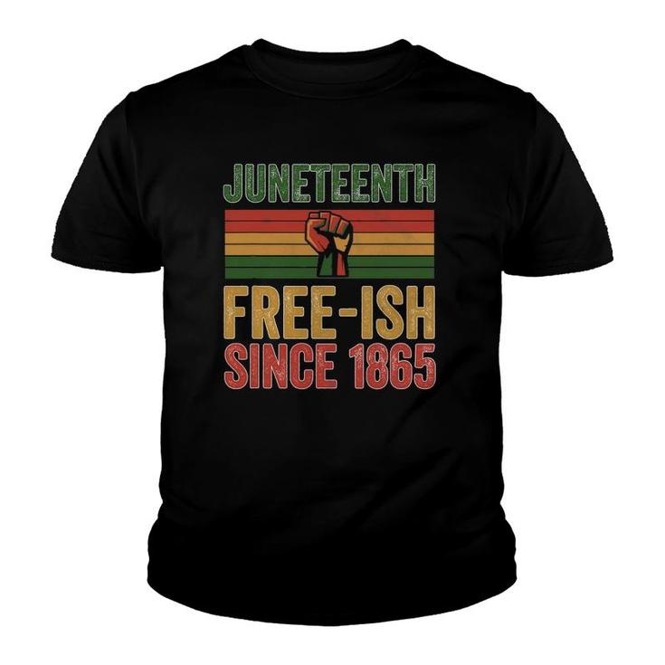 Juneteenth Free-Ish Since 1865 Day Independence Black Pride Youth T-shirt