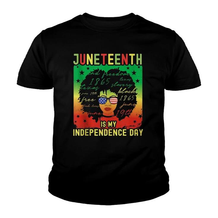 Juneteenth Is My Independence Day Black Pride Us Freedom  Youth T-shirt