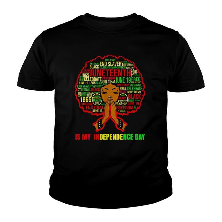 Juneteenth Is My Independence Day Black Women Youth T-shirt