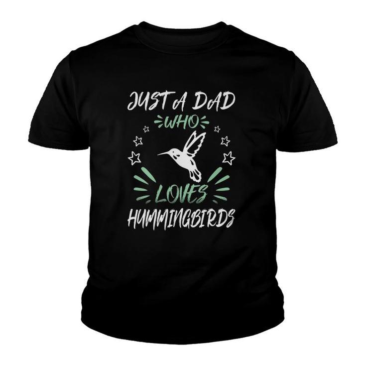Just A Dad Who Loves Hummingbirds Youth T-shirt