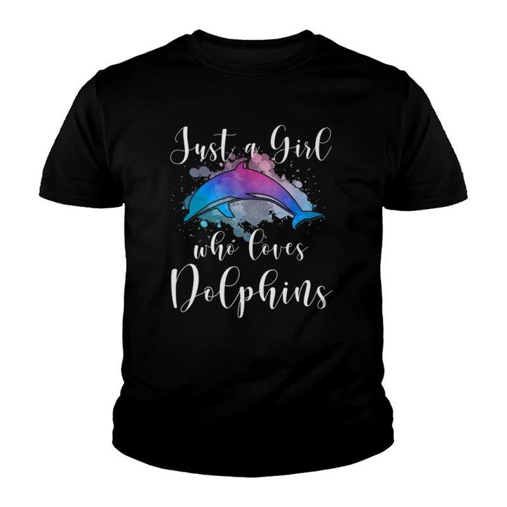 Just A Girl Who Loves Dolphins Women Mom Teen Tween Kid Gift Youth T-shirt