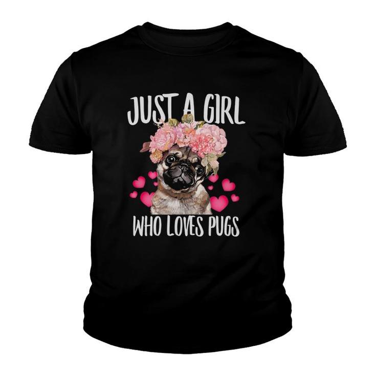 Just A Girl Who Loves Pugs Dog Lover Dad Mom Boy Girl Youth T-shirt