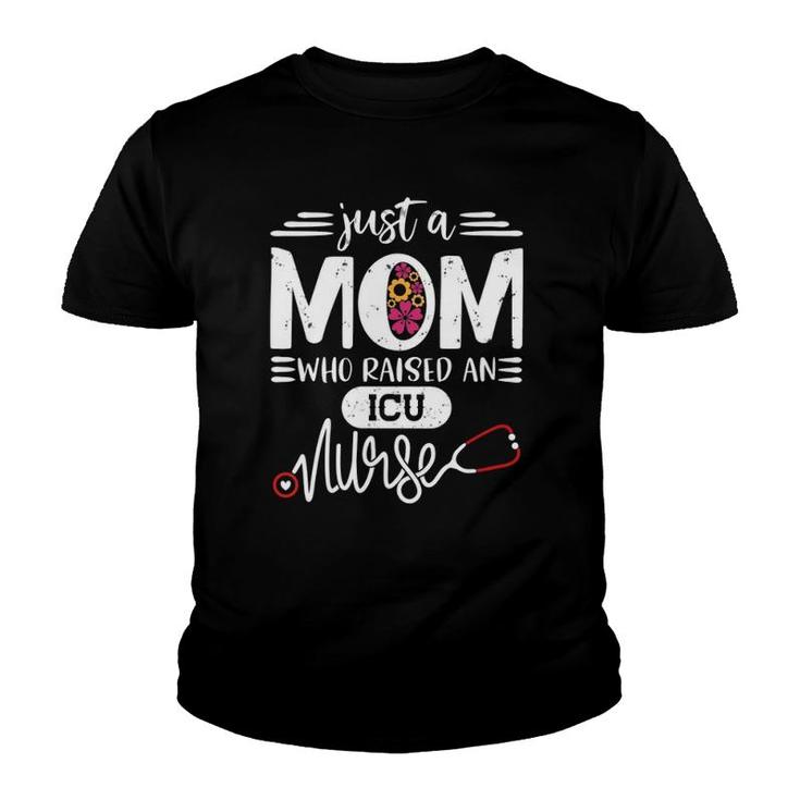 Just A Mom Who Raised An Icu Nurse Rn's Mommy Mother's Day Youth T-shirt