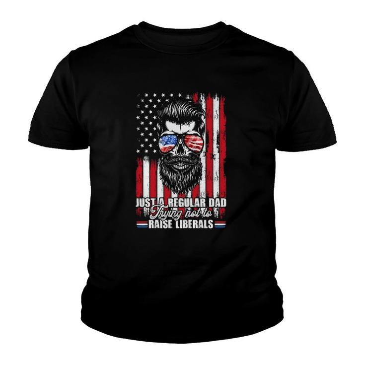 Just A Regular Dad Trying Not To Raise Liberals Beard Dad American Flag Sunglasses Youth T-shirt
