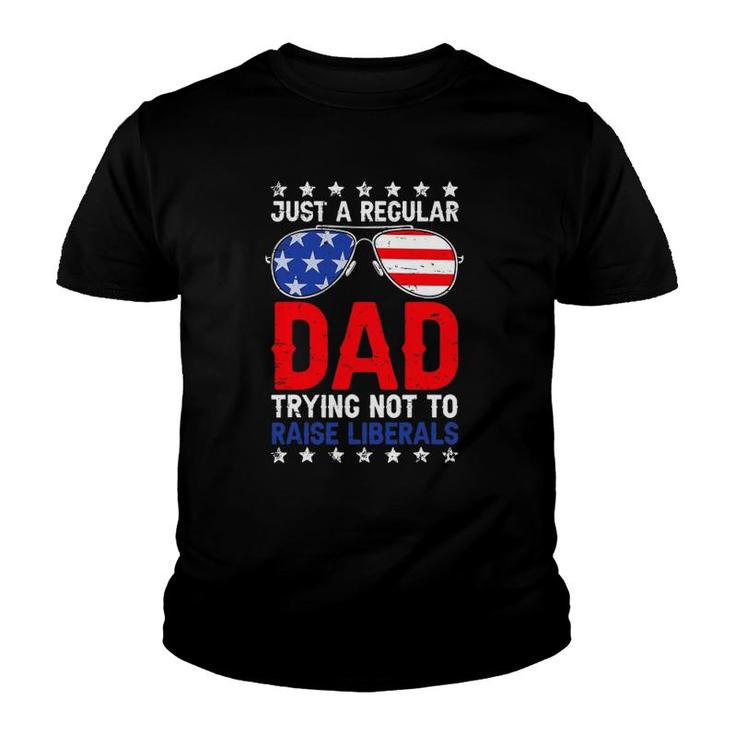 Just A Regular Dad Trying Not To Raise Liberals Voted Trump Youth T-shirt