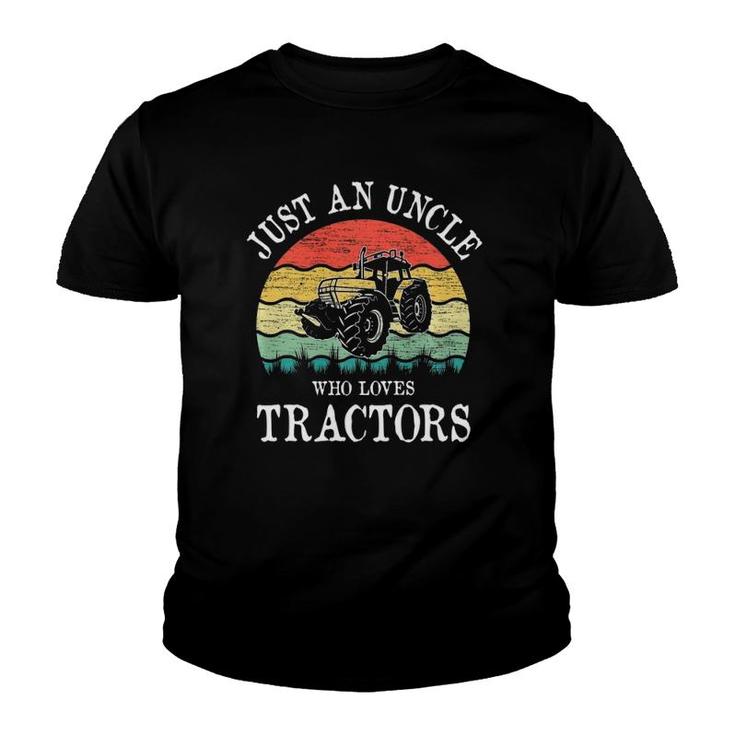 Just An Uncle Who Loves Tractors  Youth T-shirt