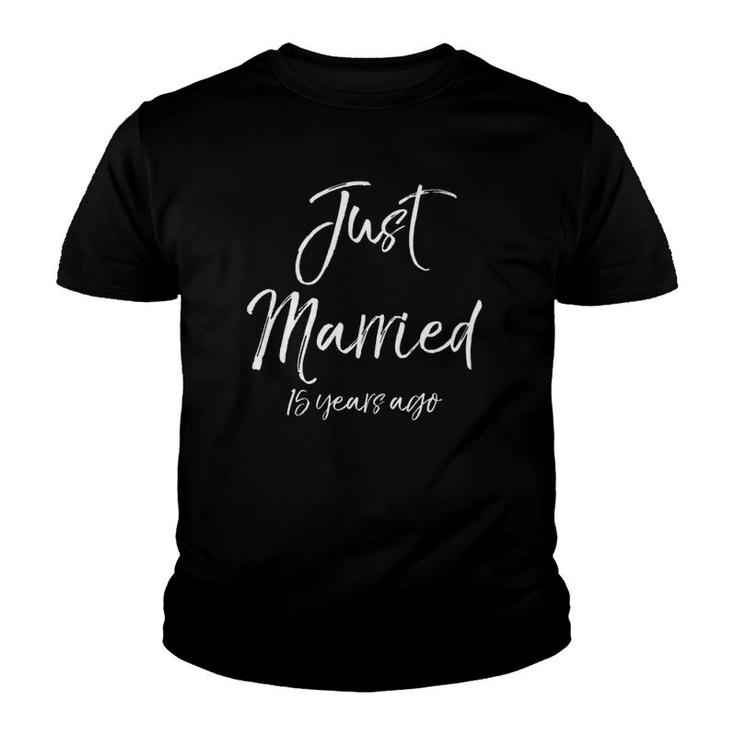 Just Married 15 Years Ago  Funny 15Th Anniversary Gift Youth T-shirt