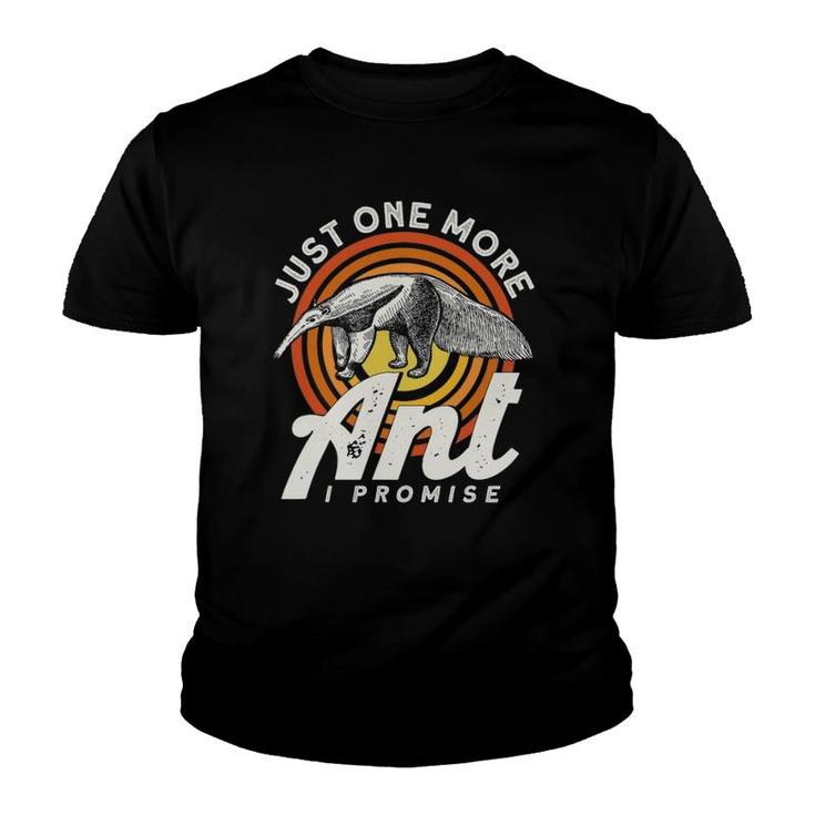 Just One More Ant I Promise Anteater Youth T-shirt