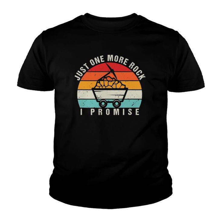 Just One More Rock I Promise Funny Geology Vintage Geologist Youth T-shirt