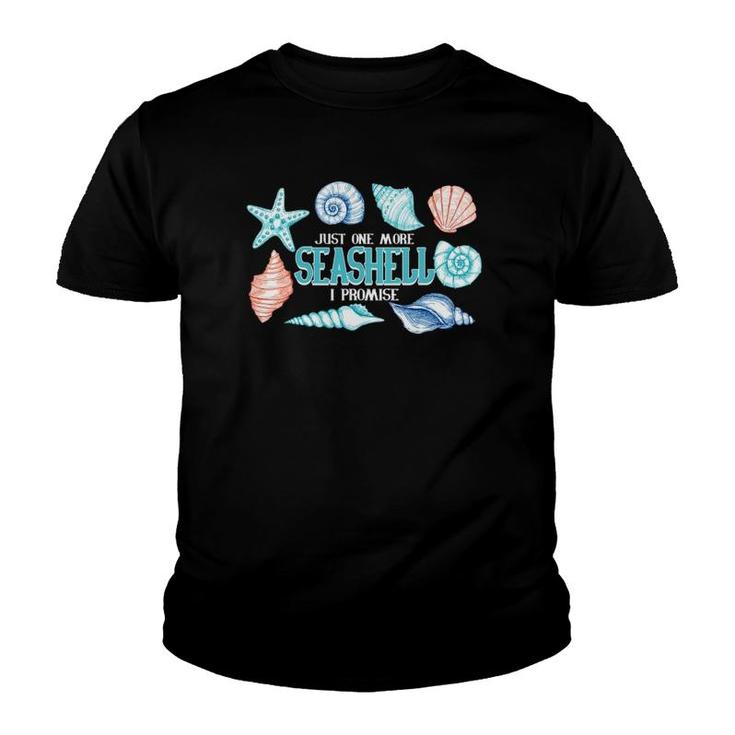Just One More Seashell I Promise For Shell Gift Youth T-shirt
