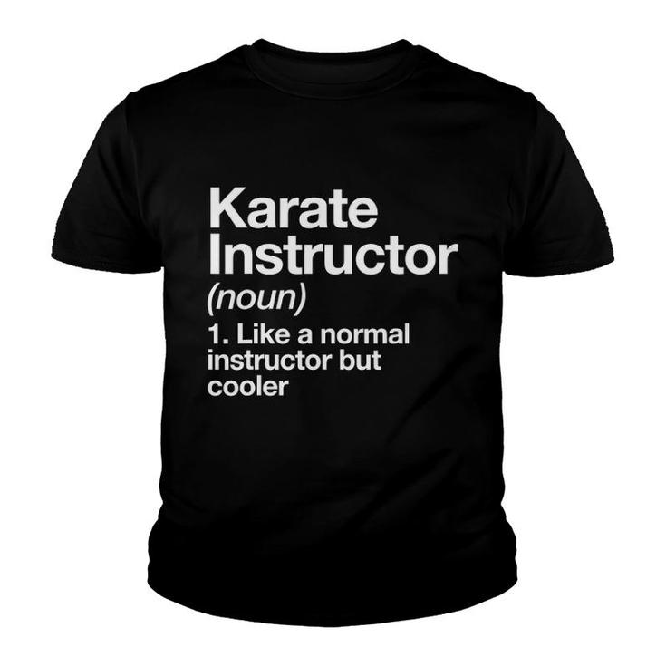 Karate Instructor Definition Funny Martial Arts Trainer Youth T-shirt