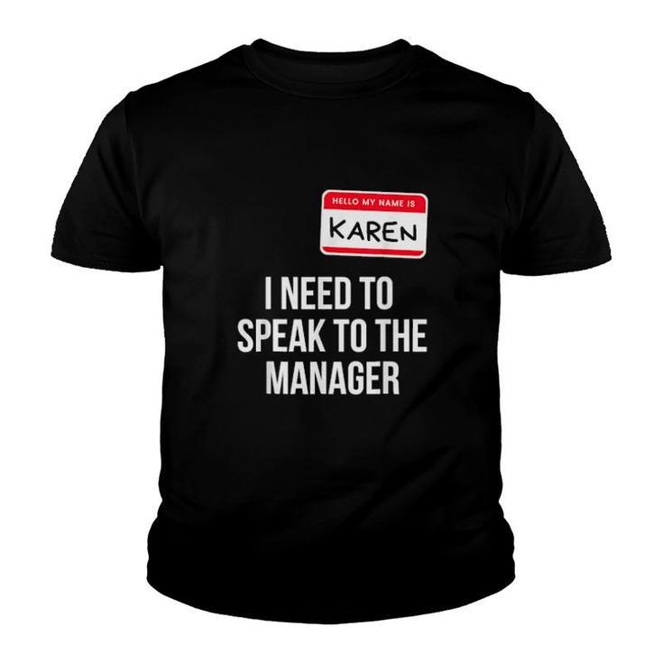 Karen Halloween Costume Funny I Need To Speak To The Manager  Youth T-shirt