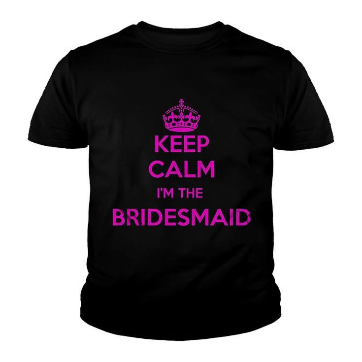 Keep Calm I Am Bridesmaid Wedding Youth T-shirt