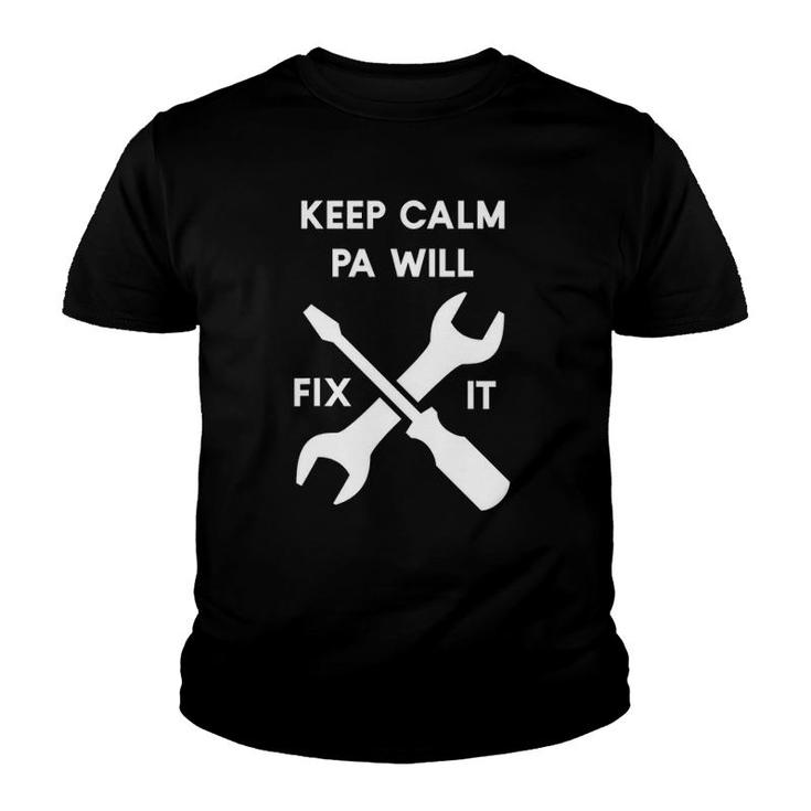 Keep Calm Pa Will Fix It Dad Or Grandpa Youth T-shirt