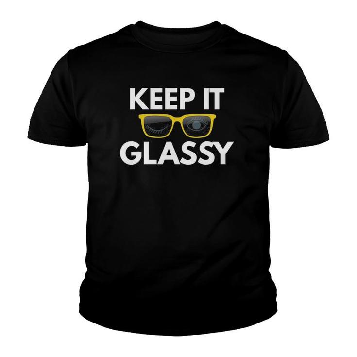 Keep It Glassy Funny Optometrist Eye Doctor Gift Eye Doctor Youth T-shirt