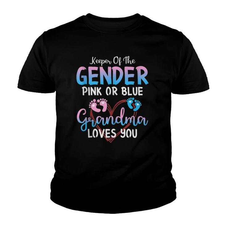 Keeper Of The Gender Pink Or Blue Grandma Loves You  Youth T-shirt