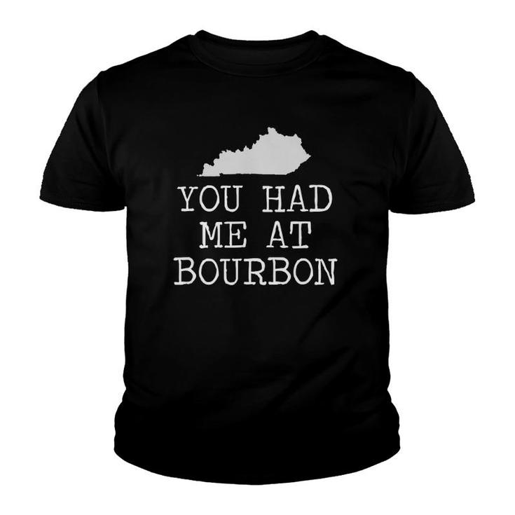 Kentucky You Had Me At Bourbon Youth T-shirt