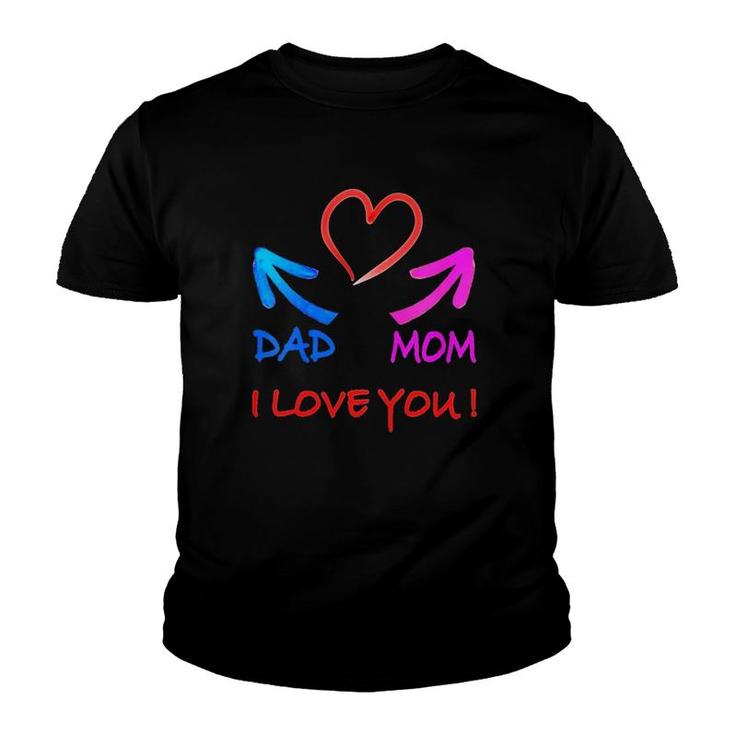 Kids I Love My Parents, I Love Daddy, I Love My Mom Youth T-shirt