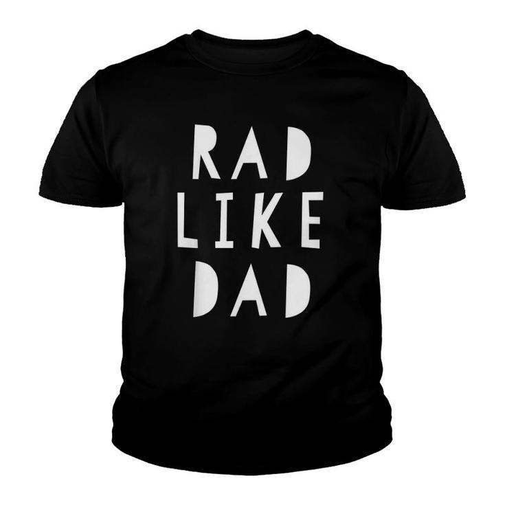 Kids Rad Like Dad Kids Tee Youth T-shirt