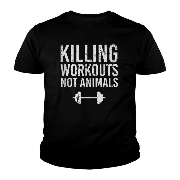 Kill Workouts Not Animals Vegan Muscle Killing Workout Quote Youth T-shirt