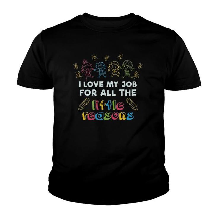 Kindergarten Teacher Love My Job For All The Little Reasons  Youth T-shirt