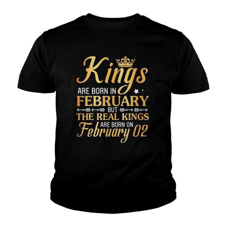 Kings Are Born In Feb The Real Kings Are Born On February 02 Ver2 Youth T-shirt