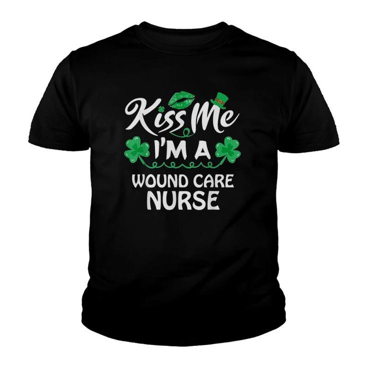 Kiss Me Funny Lucky Wound Care Nurse St Patricks Day Gift Youth T-shirt