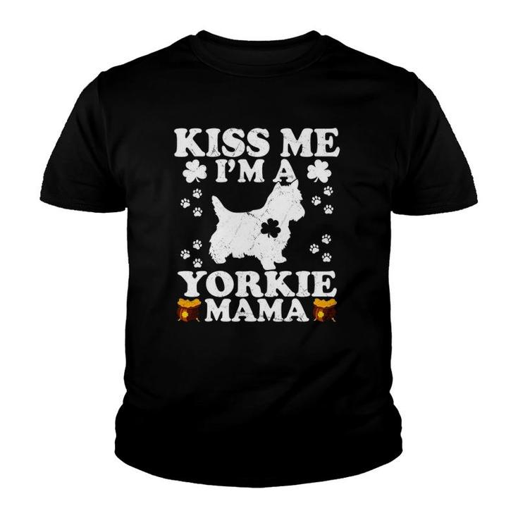 Kiss Me I'm A Yorkie Mama St Patrick's Day Youth T-shirt
