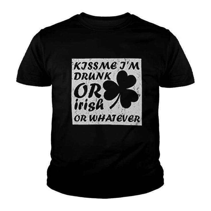 Kiss Me Im Drunk Or Irish Whatever Youth T-shirt