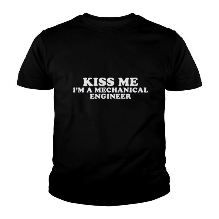 Kiss Me Im Mechanical Engineer Youth T-shirt