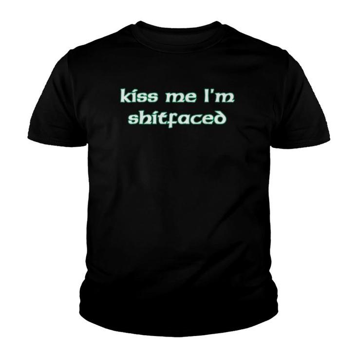 Kiss Me I'm Shitfaced St Paddy's Day Irish Lettering Youth T-shirt