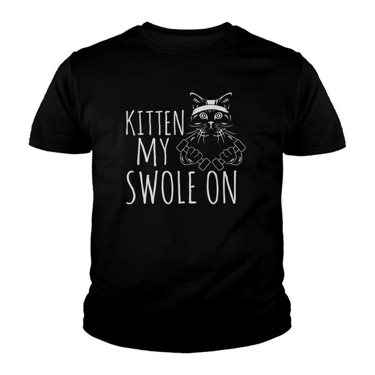 Kitten My Swole On Funny Cat Gym Workout  Youth T-shirt